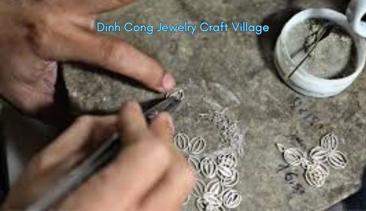 Dinh Cong Jewelry Craft Village